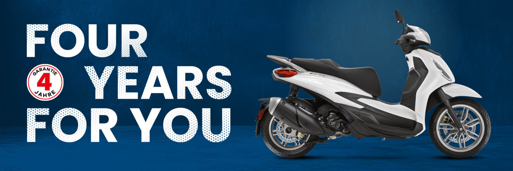 4 JAHRE GARANTIE AUF DIE NEUEN PIAGGIO MODELLE.